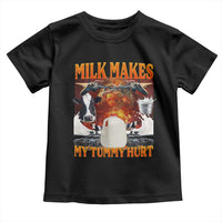 Lactose Intolerant Meme Toddler T Shirt Milk Makes My Tummy Hurt Vintage Bootleg Graphic