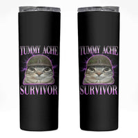 Tummy Ache Survivor Cat Meme Skinny Tumbler Funny Trending Oddly Specific Brainrot Memes