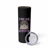 Tummy Ache Survivor Cat Meme Skinny Tumbler Funny Trending Oddly Specific Brainrot Memes