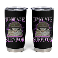 Tummy Ache Survivor Cat Meme Tumbler Cup Funny Trending Oddly Specific Brainrot Memes