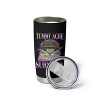 Tummy Ache Survivor Cat Meme Tumbler Cup Funny Trending Oddly Specific Brainrot Memes