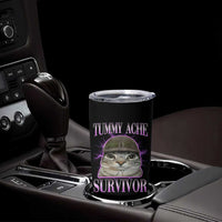 Tummy Ache Survivor Cat Meme Tumbler Cup Funny Trending Oddly Specific Brainrot Memes