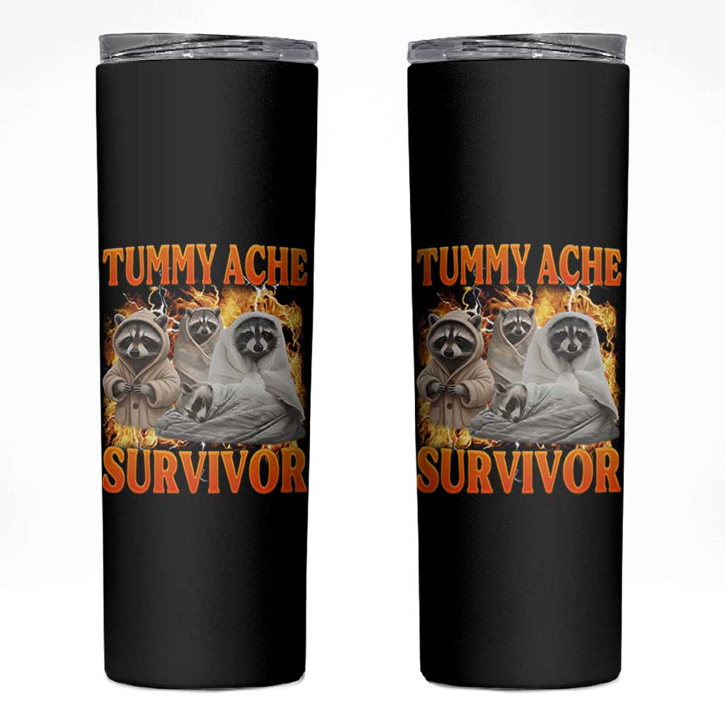 Tummy Ache Survivor Raccoon Meme Skinny Tumbler