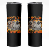 Tummy Ache Survivor Raccoon Meme Skinny Tumbler