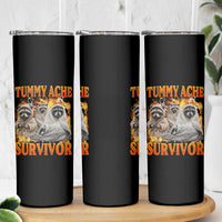 Tummy Ache Survivor Raccoon Meme Skinny Tumbler