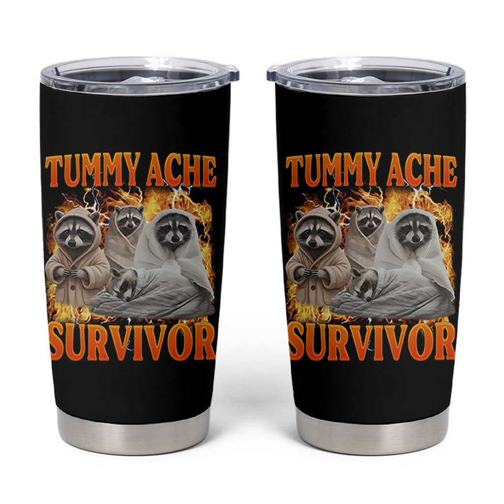 Tummy Ache Survivor Raccoon Meme Tumbler Cup
