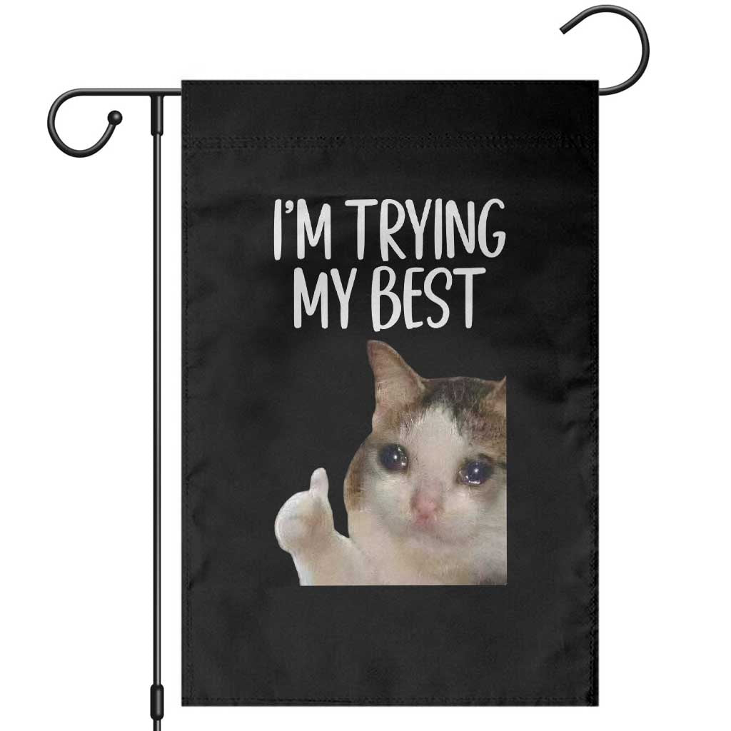 Im Trying My Best Funny Crying Cat Meme Garden Flag - Wonder Print Shop