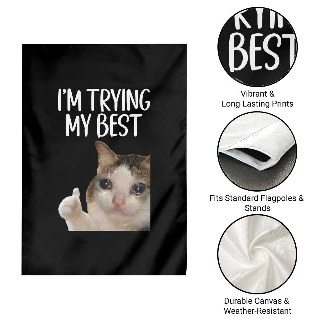 Im Trying My Best Funny Crying Cat Meme Garden Flag - Wonder Print Shop