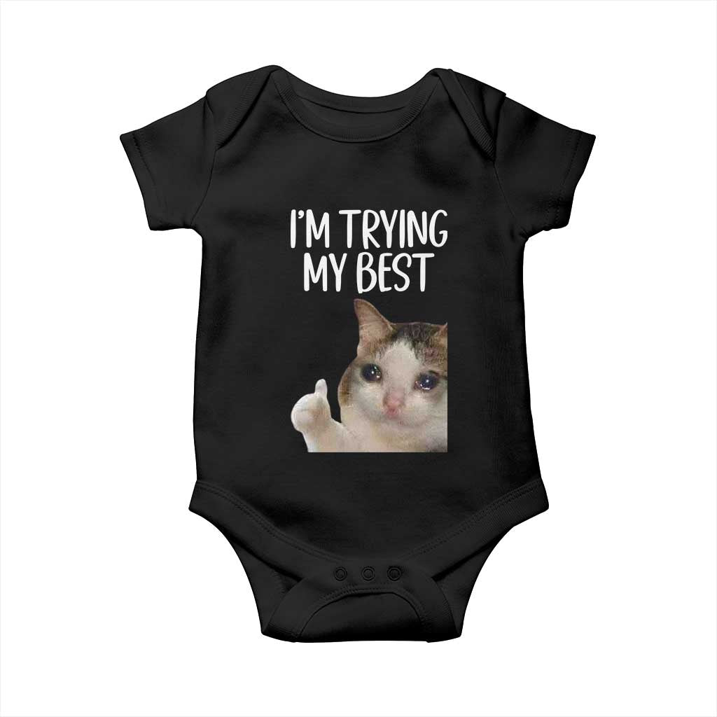 Im Trying My Best Funny Crying Cat Meme Baby Onesie - Wonder Print Shop