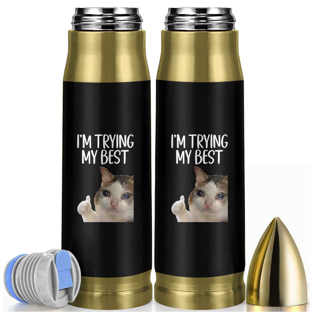 Im Trying My Best Funny Crying Cat Meme Bullet Tumbler - Wonder Print Shop