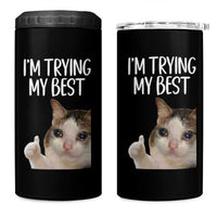 Im Trying My Best Funny Crying Cat Meme 4 in 1 Can Cooler Tumbler - Wonder Print Shop