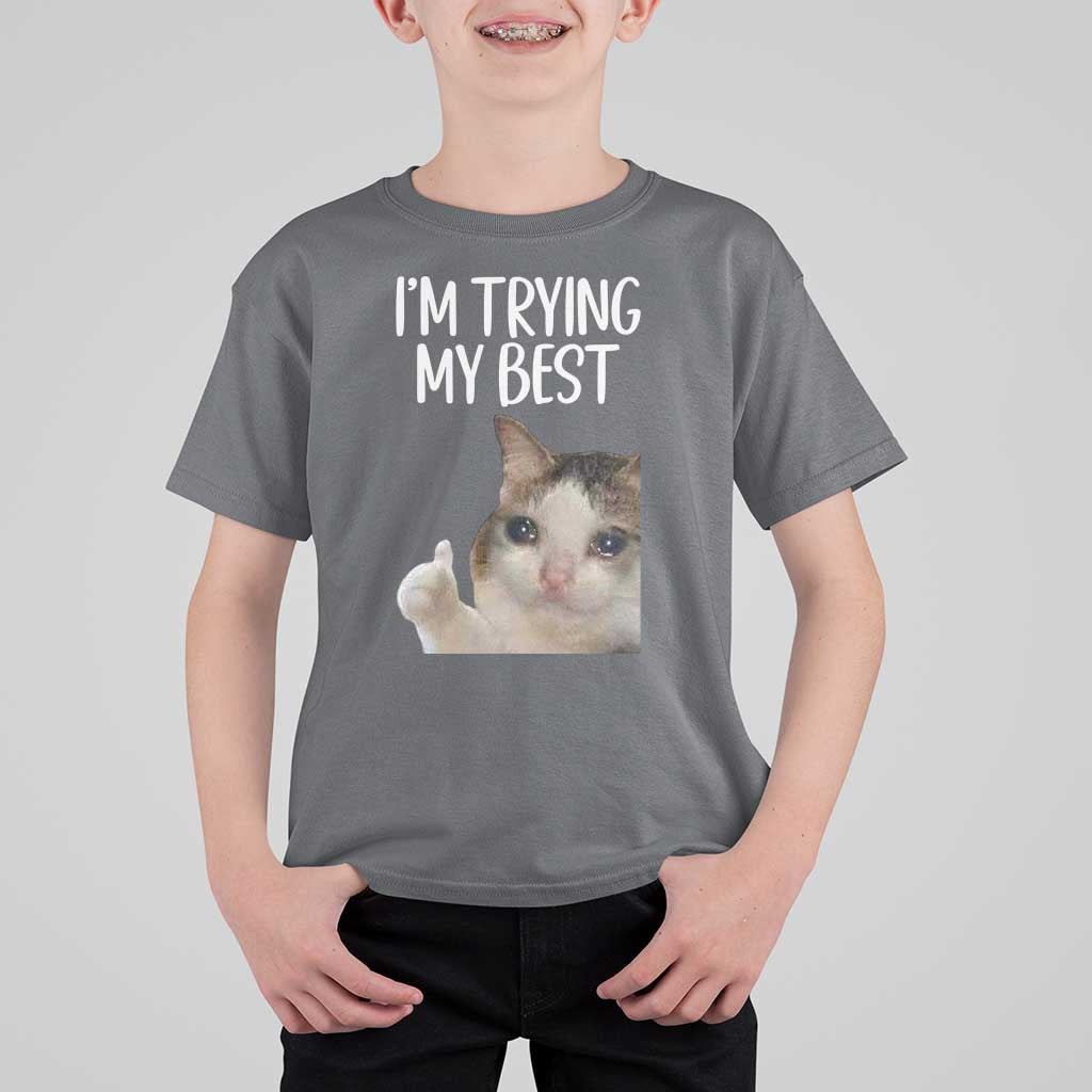 Im Trying My Best Funny Crying Cat Meme T Shirt For Kid - Wonder Print Shop
