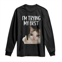 Im Trying My Best Funny Crying Cat Meme Long Sleeve Shirt - Wonder Print Shop