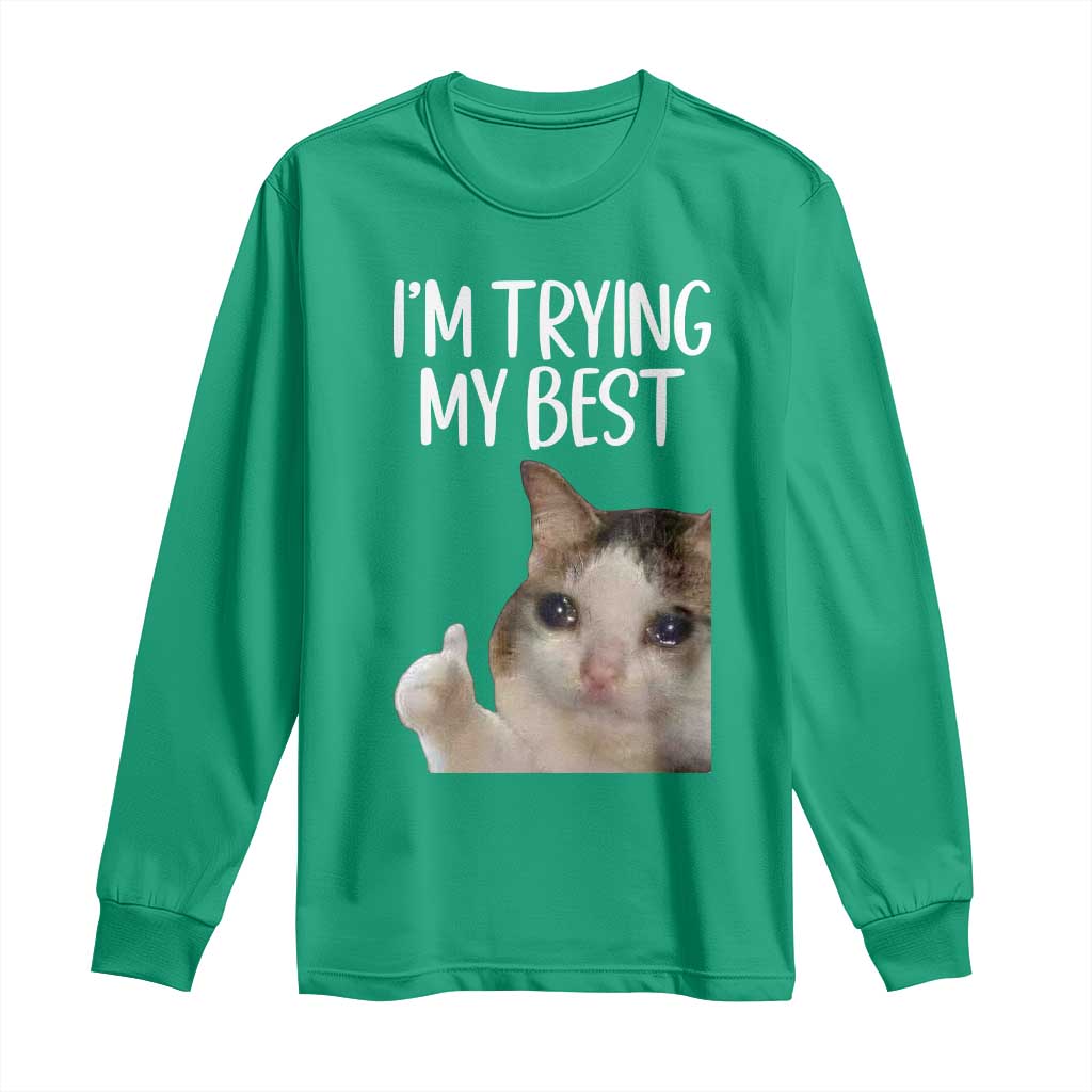 Im Trying My Best Funny Crying Cat Meme Long Sleeve Shirt - Wonder Print Shop