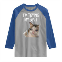 Im Trying My Best Funny Crying Cat Meme Raglan Shirt - Wonder Print Shop