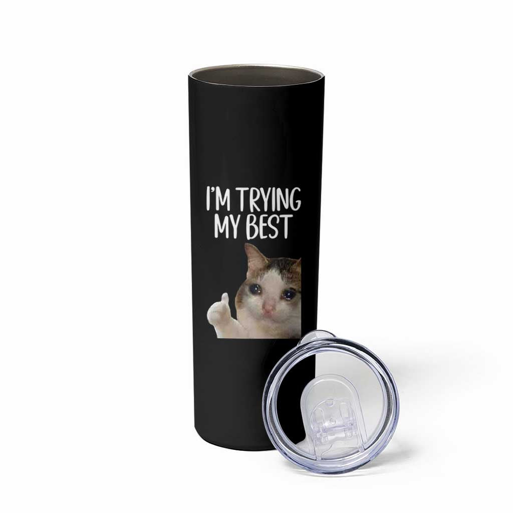 Im Trying My Best Funny Crying Cat Meme Skinny Tumbler - Wonder Print Shop
