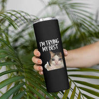 Im Trying My Best Funny Crying Cat Meme Skinny Tumbler - Wonder Print Shop