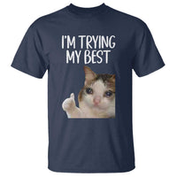 Im Trying My Best Funny Crying Cat Meme T Shirt - Wonder Print Shop