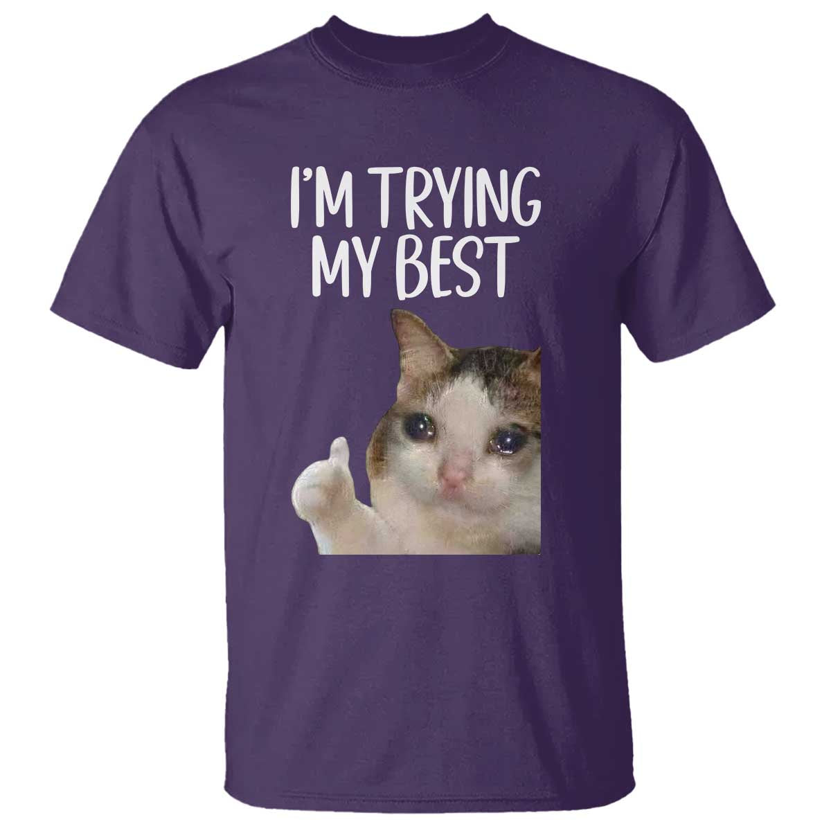 Im Trying My Best Funny Crying Cat Meme T Shirt - Wonder Print Shop