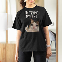 Im Trying My Best Funny Crying Cat Meme T Shirt For Women - Wonder Print Shop