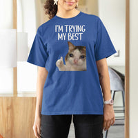 Im Trying My Best Funny Crying Cat Meme T Shirt For Women - Wonder Print Shop