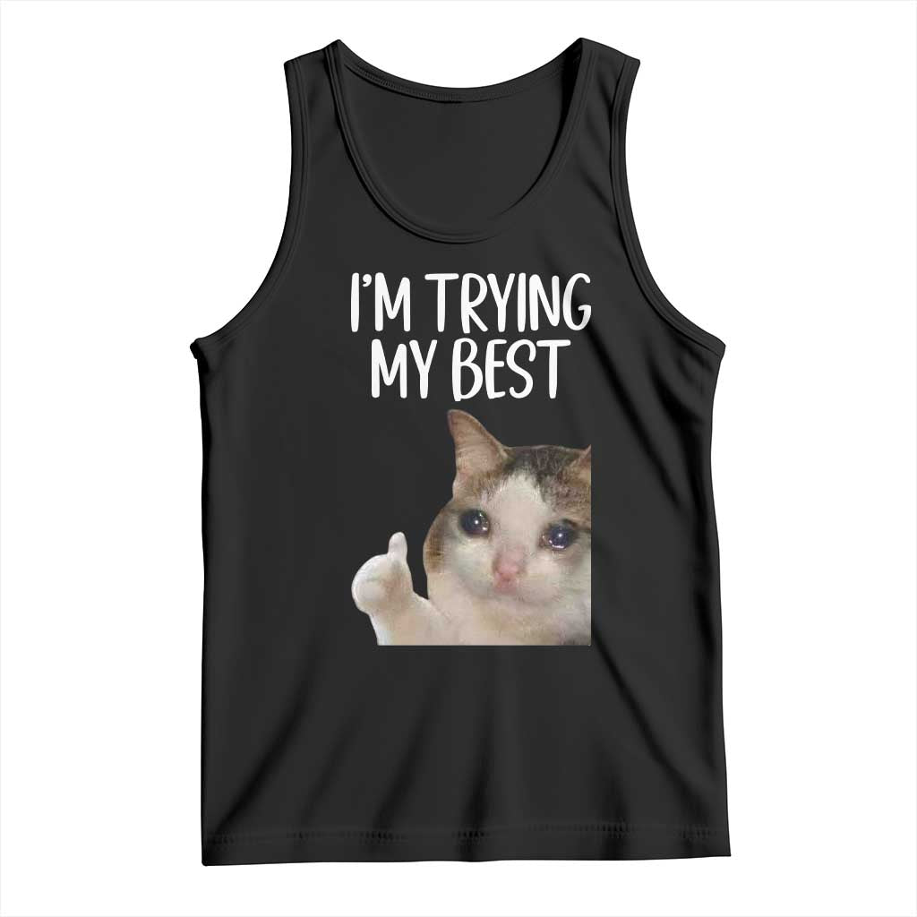 Im Trying My Best Funny Crying Cat Meme Tank Top - Wonder Print Shop