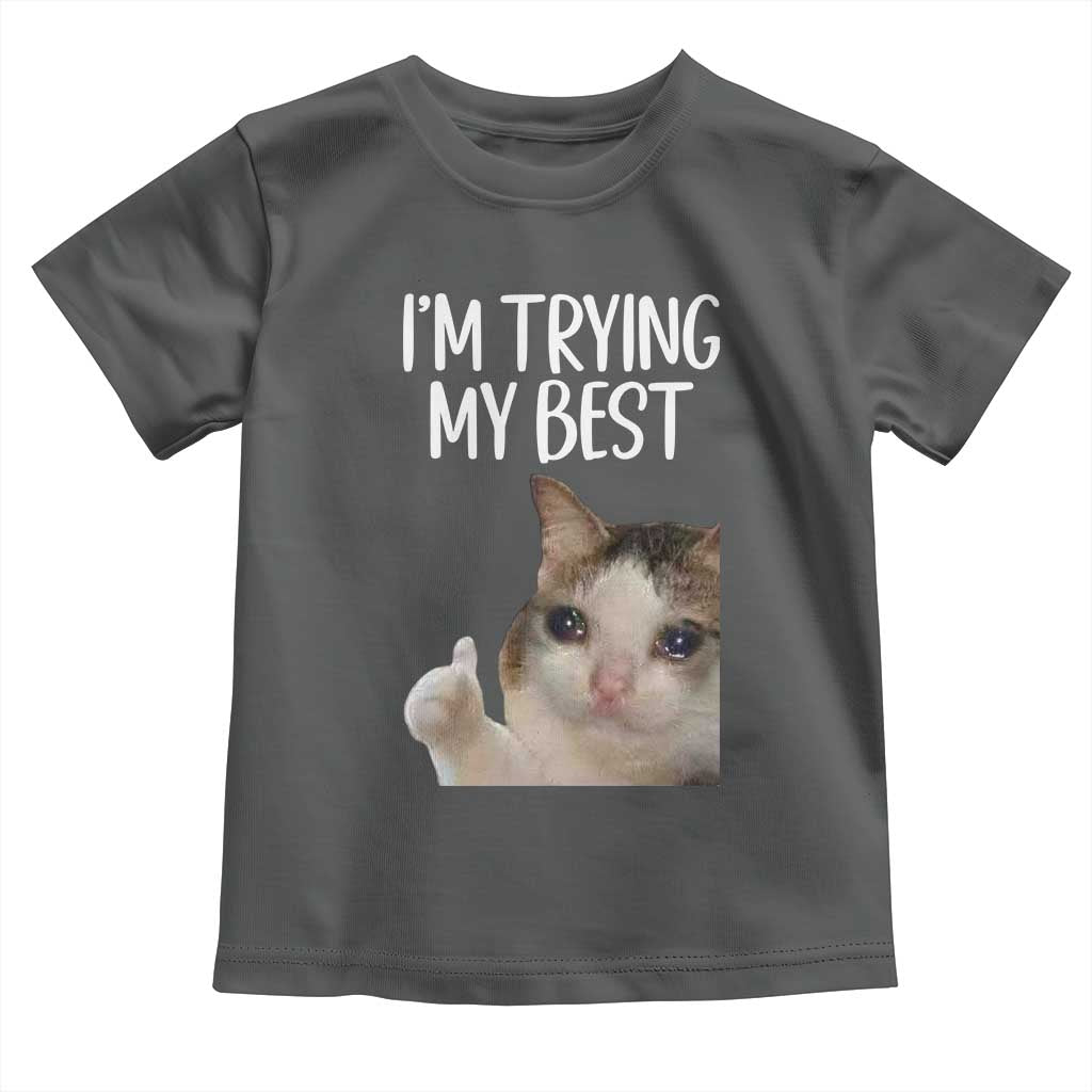 Im Trying My Best Funny Crying Cat Meme Toddler T Shirt - Wonder Print Shop
