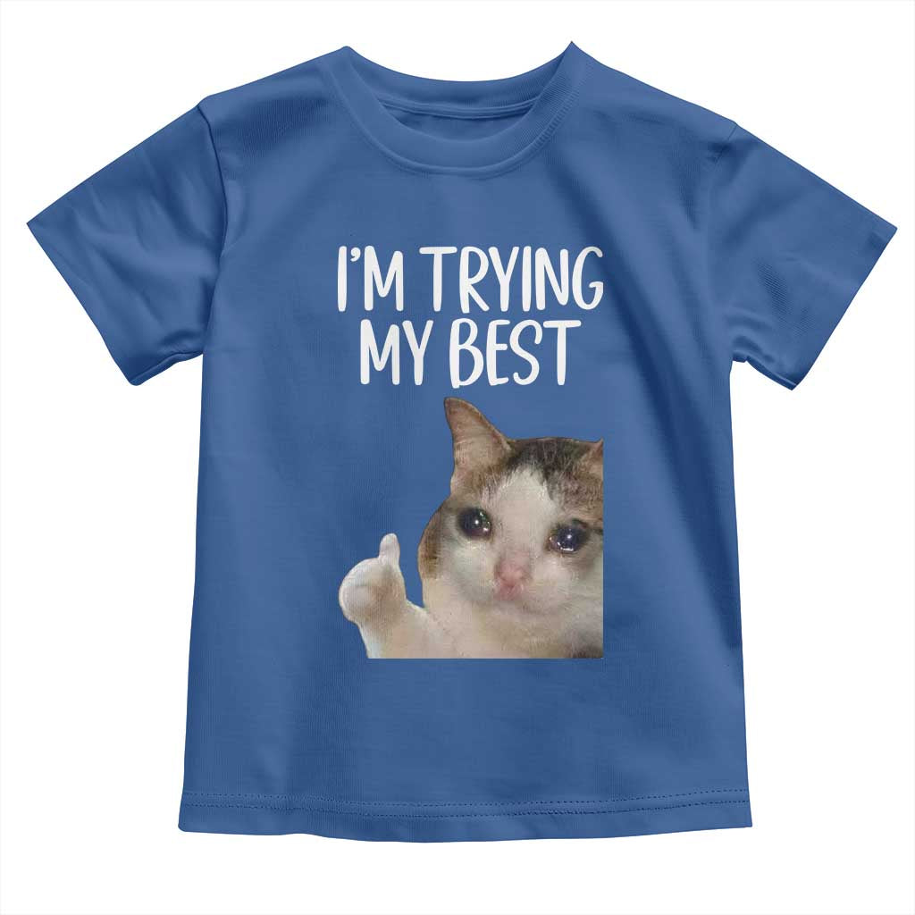 Im Trying My Best Funny Crying Cat Meme Toddler T Shirt - Wonder Print Shop
