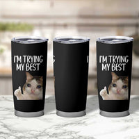 Im Trying My Best Funny Crying Cat Meme Tumbler Cup - Wonder Print Shop
