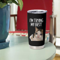Im Trying My Best Funny Crying Cat Meme Tumbler Cup - Wonder Print Shop