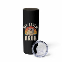 Six Seven Bruh 67 Meme Funny Capybara Skinny Tumbler