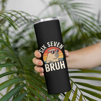 Six Seven Bruh 67 Meme Funny Capybara Skinny Tumbler