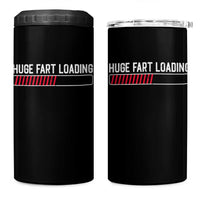 Huge Fart Loading 4 in 1 Can Cooler Tumbler Sarcastic Humor Hilarious Funny Saying Gag Gift