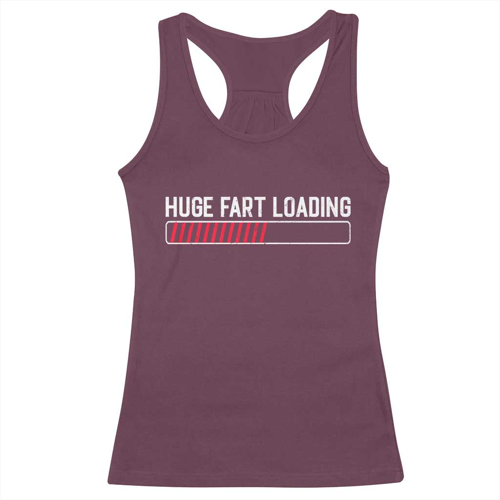Huge Fart Loading Racerback Tank Top Sarcastic Humor Hilarious Funny Saying Gag Gift