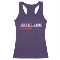 Huge Fart Loading Racerback Tank Top Sarcastic Humor Hilarious Funny Saying Gag Gift