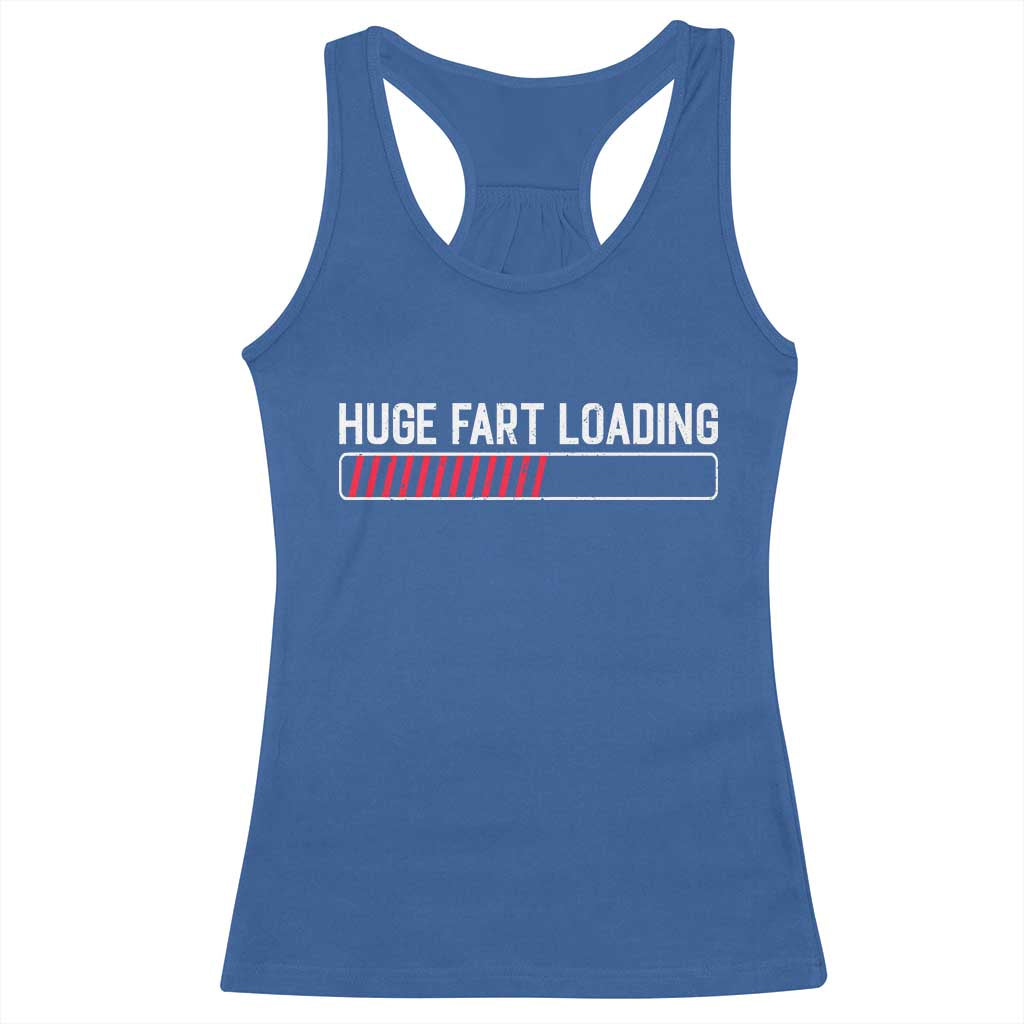Huge Fart Loading Racerback Tank Top Sarcastic Humor Hilarious Funny Saying Gag Gift