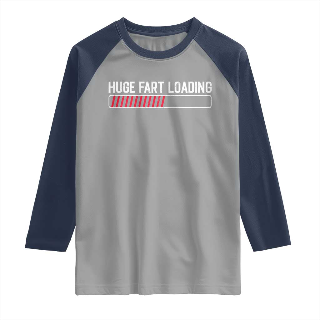 Huge Fart Loading Raglan Shirt Sarcastic Humor Hilarious Funny Saying Gag Gift