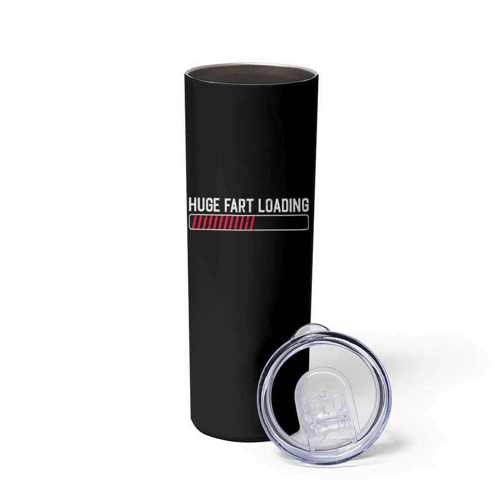 Huge Fart Loading Skinny Tumbler Sarcastic Humor Hilarious Funny Saying Gag Gift