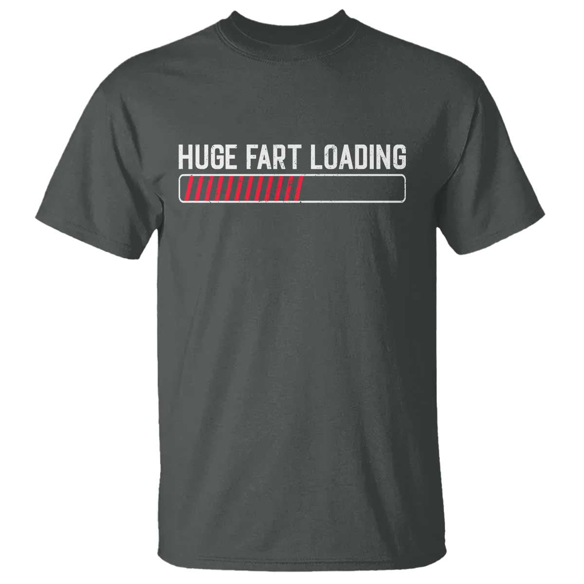 Huge Fart Loading T Shirt Sarcastic Humor Hilarious Funny Saying Gag Gift