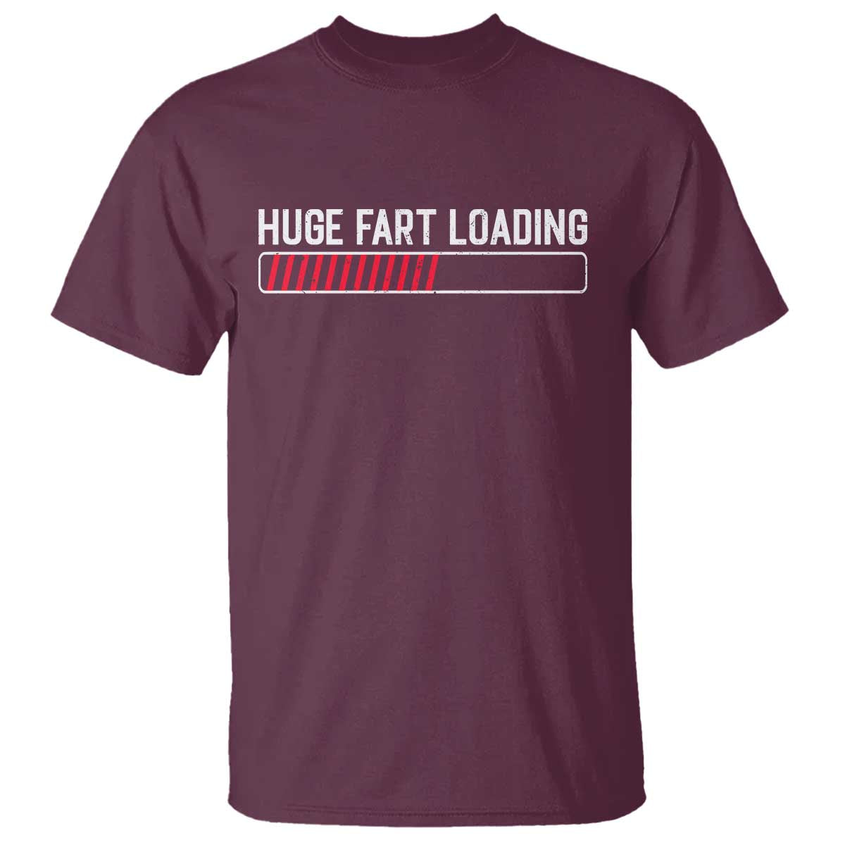 Huge Fart Loading T Shirt Sarcastic Humor Hilarious Funny Saying Gag Gift