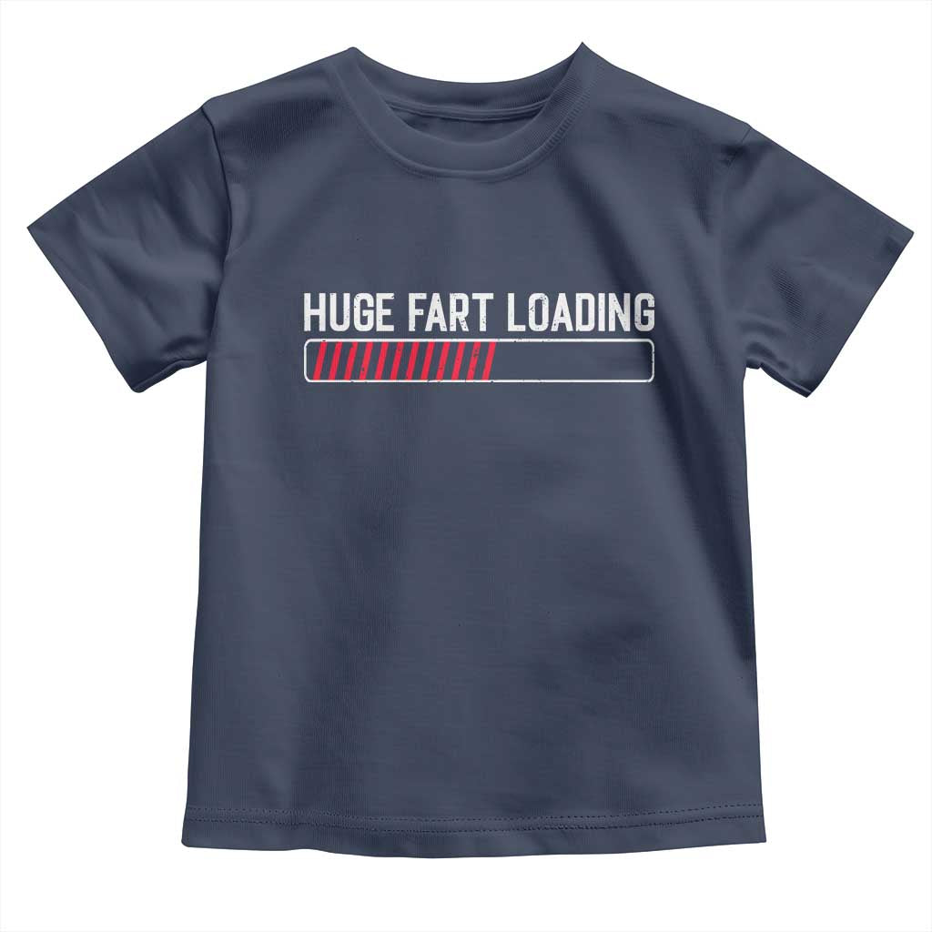 Huge Fart Loading Toddler T Shirt Sarcastic Humor Hilarious Funny Saying Gag Gift