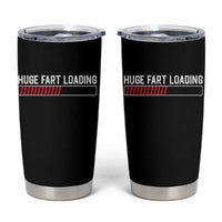 Huge Fart Loading Tumbler Cup Sarcastic Humor Hilarious Funny Saying Gag Gift