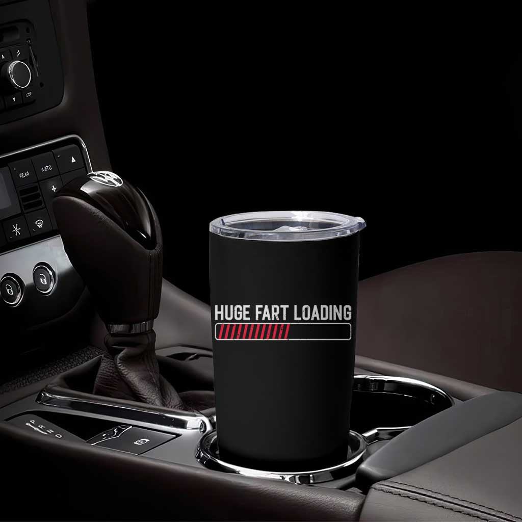 Huge Fart Loading Tumbler Cup Sarcastic Humor Hilarious Funny Saying Gag Gift