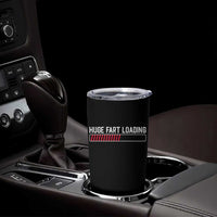 Huge Fart Loading Tumbler Cup Sarcastic Humor Hilarious Funny Saying Gag Gift