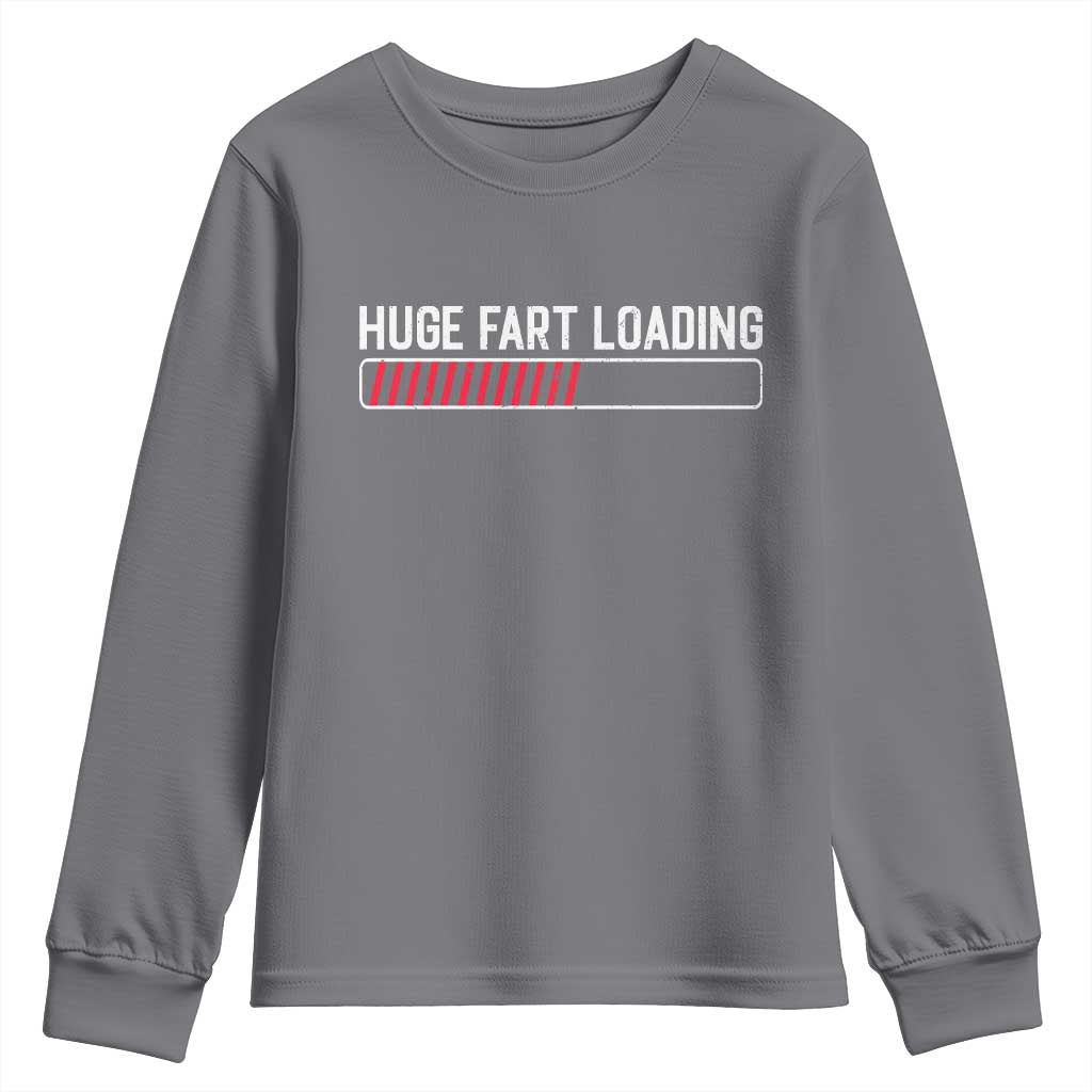 Huge Fart Loading Youth Sweatshirt Sarcastic Humor Hilarious Funny Saying Gag Gift