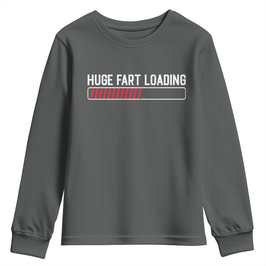 Huge Fart Loading Youth Sweatshirt Sarcastic Humor Hilarious Funny Saying Gag Gift