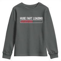 Huge Fart Loading Youth Sweatshirt Sarcastic Humor Hilarious Funny Saying Gag Gift