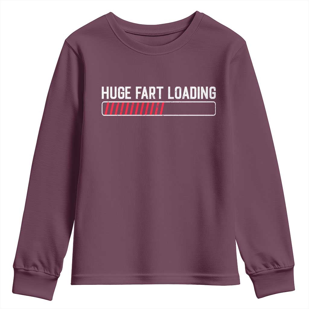 Huge Fart Loading Youth Sweatshirt Sarcastic Humor Hilarious Funny Saying Gag Gift