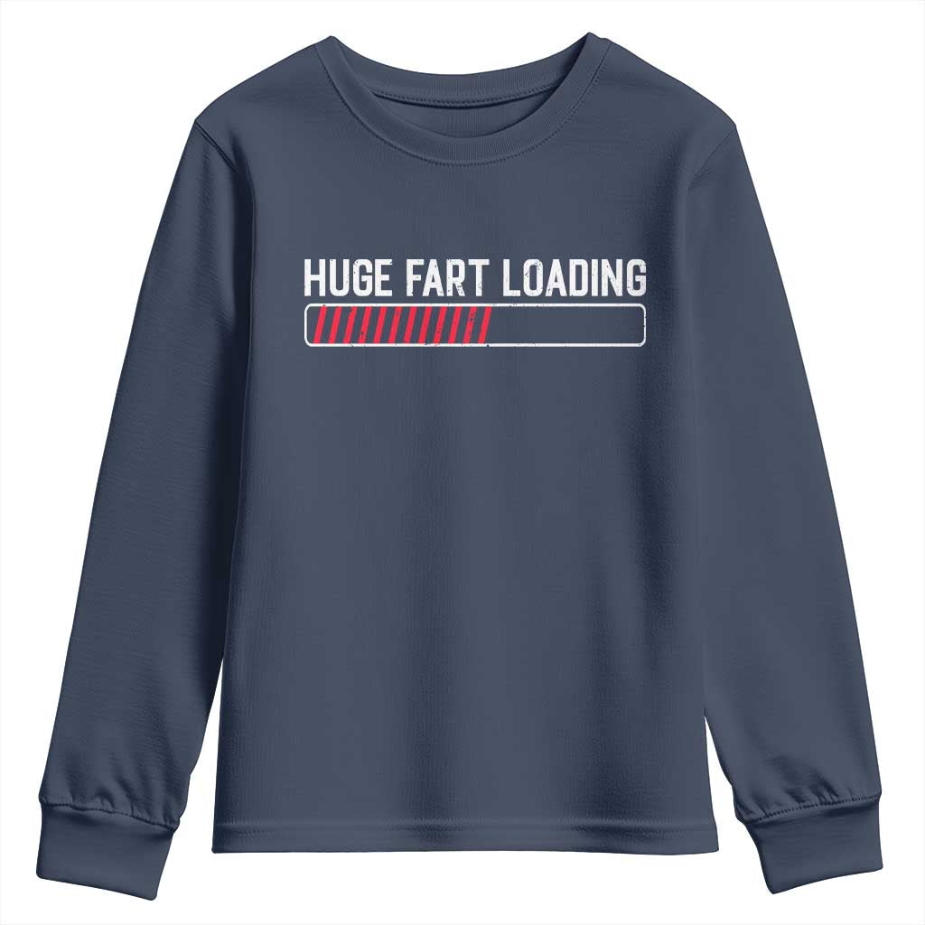 Huge Fart Loading Youth Sweatshirt Sarcastic Humor Hilarious Funny Saying Gag Gift