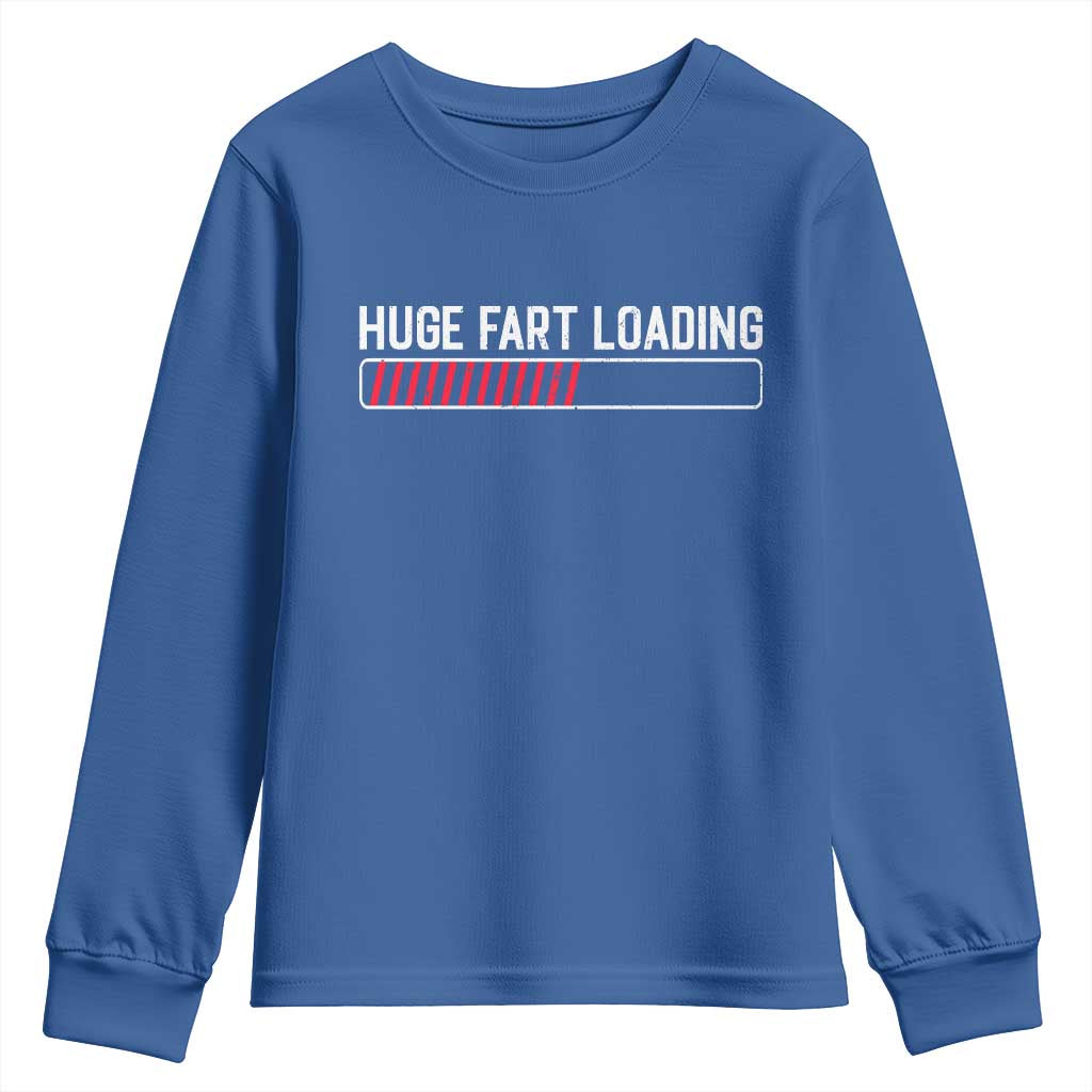 Huge Fart Loading Youth Sweatshirt Sarcastic Humor Hilarious Funny Saying Gag Gift